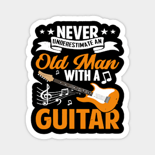 Never underestimate an old man with a GUITAR Magnet