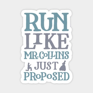 Run Like Mr. Collins Just Proposed Magnet