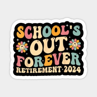 School'S Out Forever Retirement 2024 Retired Teacher T-Shirt Magnet