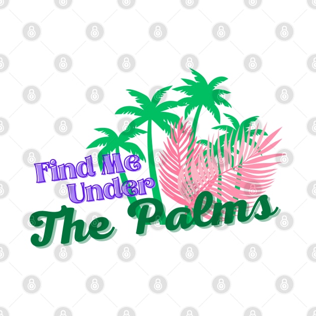 Find Me Under The Palms by Ever So Sweetly