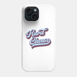 Hard Cheese Phone Case