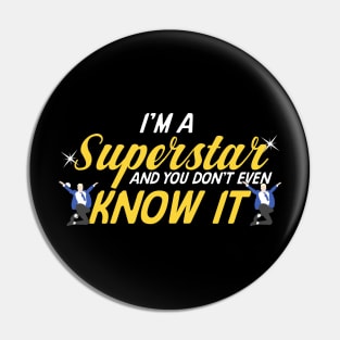 I'm a superstar Pin