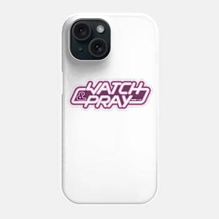 Watch & Pray Phone Case