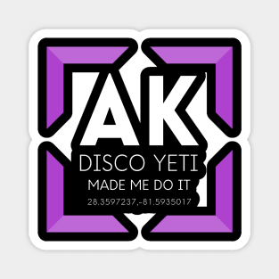 AK- Disco Yeti Made Me Do It- Purple Magnet