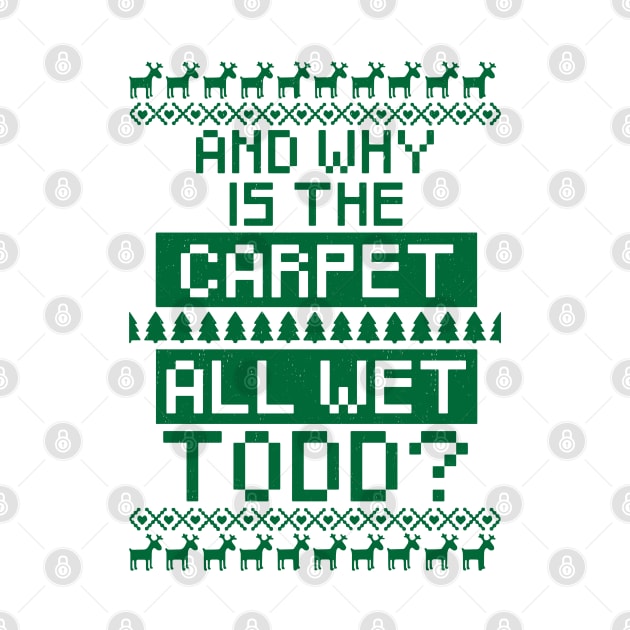 And why is the carpet all wet Todd? by BodinStreet