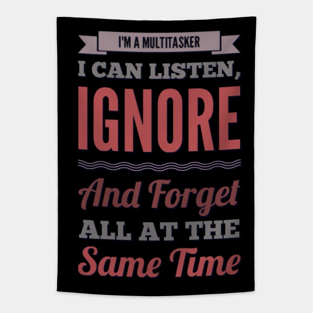 I'm A Multitasker I can listen Ignore And forget all at the same time funny sarcastic saying Tapestry by BoogieCreates