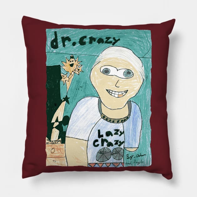 Dr Crazy - By Adam and Raylee Pillow by NightserFineArts