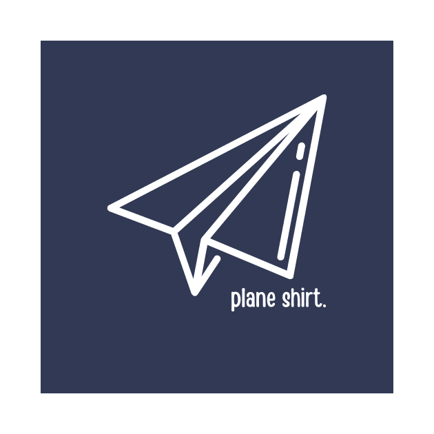 Paper Plane Shirt - Humor Design by Moshi Moshi Designs