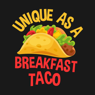 Unique As A Breakfast Taco T-Shirt
