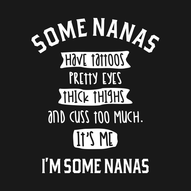 Discover Womens Some Nanas Cuss Too Much Funny Nanas Gifts - Nana - T-Shirt