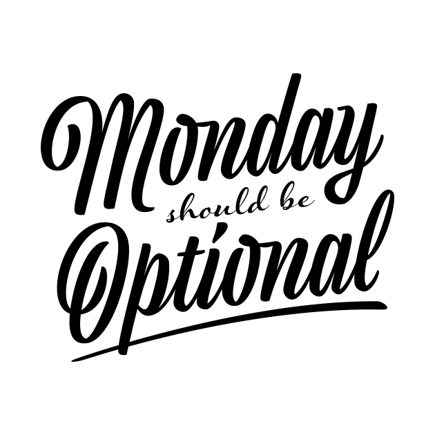 Monday should be optional by ExtraExtra