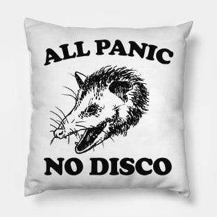 All Panic No Disco Opossum T-shirt - Unisex Tee -Opossum Meme Possum Cute Funny Pillow