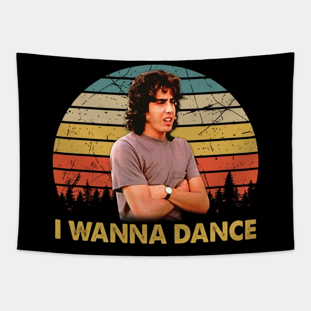 Funny Favorite I Wanna Dance Movie Gifts Style Tapestry by JorgeHigginsDesigns