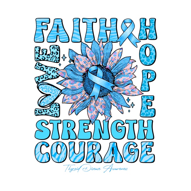 Thyroid Disease Awareness - Sunflower strong faith love by Gost