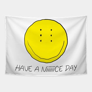 Have a Niiiiiice Day Tapestry