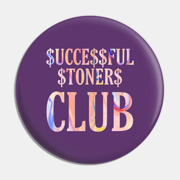 Successful Stoners Club Pin by Smoke Local Official