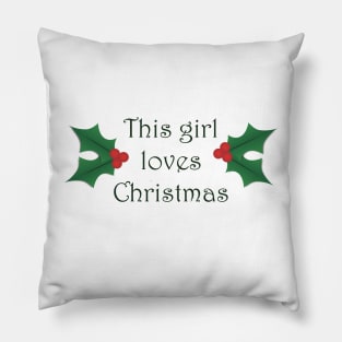 This girl loves Christmas Pillow