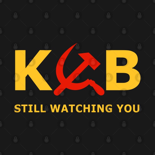 KGB Still Watching You by TeeShirtsOutletStore