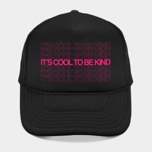 It's Cool To Be Kind Hat