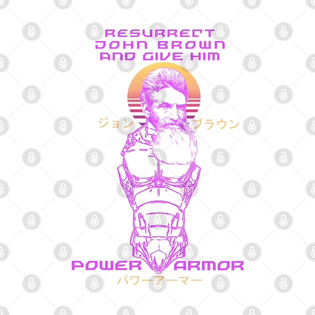 Resurrect John Brown And Give Him Power Armor - Vaporwave, Meme, Leftist, Socialist by SpaceDogLaika