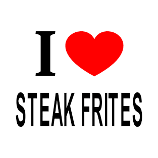 I ❤️ STEAK FRITES I LOVE STEAK FRITES I HEART STEAK FRITES T-Shirt