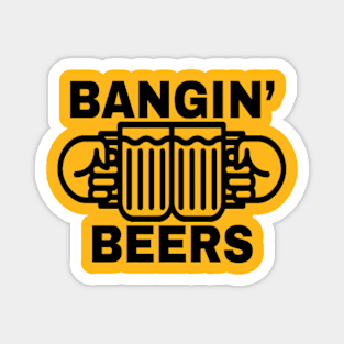 Bangin Beers Cheers Magnet