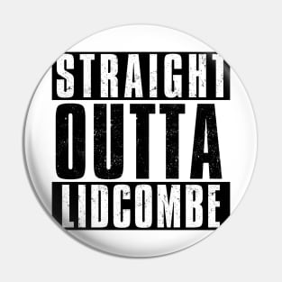 STRAIGHT OUTTA LIDCOMBE Pin