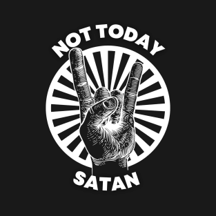 Not Today Satan T-Shirt