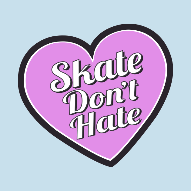 Skate Don't Hate-Purple by littleSamantics