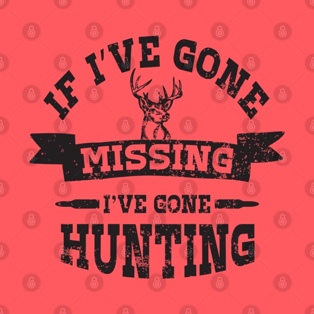 If I've gone missing I've gone hunting by TheBlackCatprints