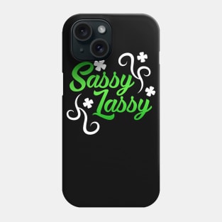 Sassy Lassy Shirt St Patricks day Ireland Gift Mug Tee Case Phone Case