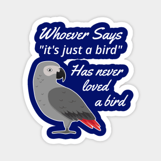 Just A Bird African Grey Parrot Magnet