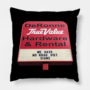 We Have No Road Diet Signs Pillow