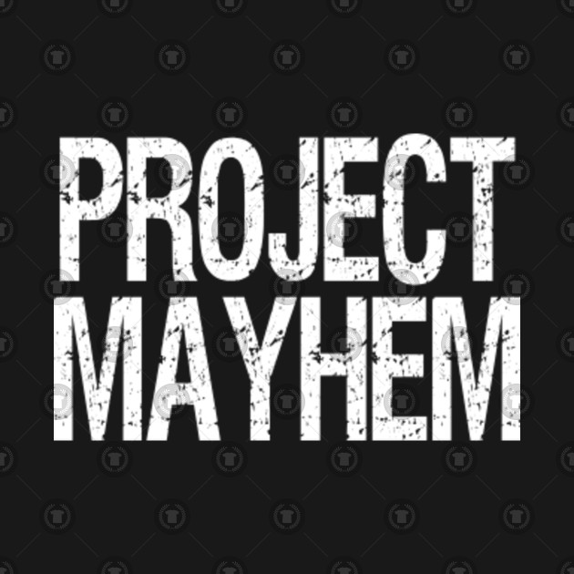 Project mayhem project mayhem meaning