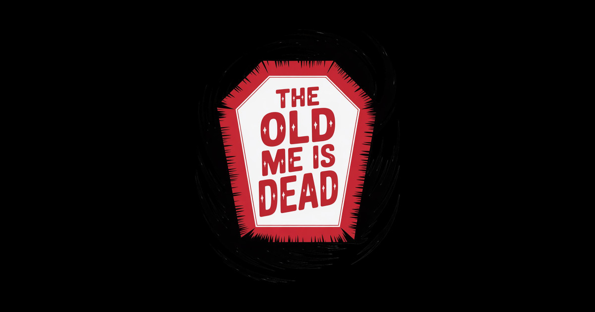 Gothic Coffin Old Me is Dead Transformation Quote - Gothic Coffin Old ...