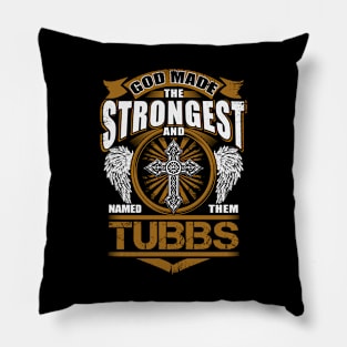 Tubbs Name T Shirt - God Found Strongest And Named Them Tubbs Gift Item Pillow