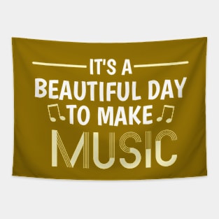 Musical Inspiration: It's a Beautiful Day To Make Music Tapestry