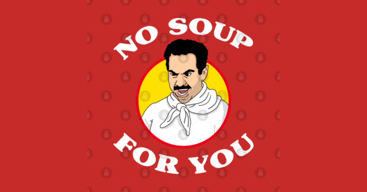 No Soup For You Seinfeld Soup Nazi - Seinfeld - Mask | TeePublic