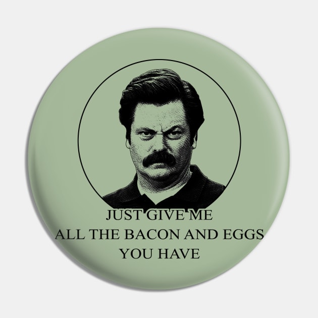 Give me ALL the Bacon and Eggs You Have Pin by arxitrav