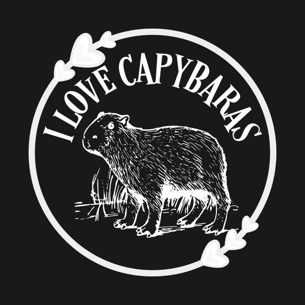 I Love Capybaras Capybara Lover Rodent Mammal Owner Gift by HuntTreasures