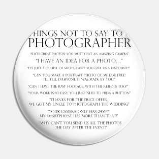 Things not to say to a photographer Pin