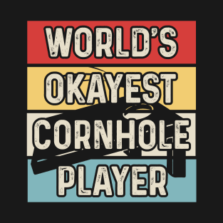 World's Okayest Cornhole Player - Funny Bean Bag Toss Baggo Cornhole T-Shirt