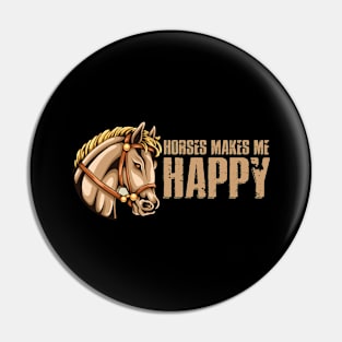 Horses makes me happy Pin