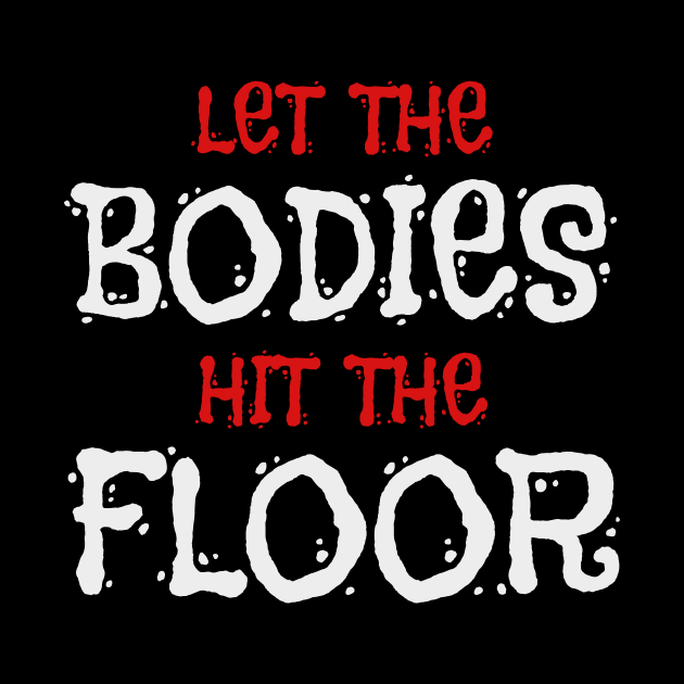 Let The Bodies Hit The Floor by Rabeldesama