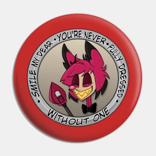 Never fully dressed without a smile Pin