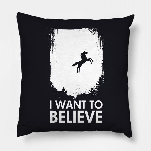 I Want To Believe In Unicorns Funny Magical Mythical Horse Tee Horse Pillow by huepham613