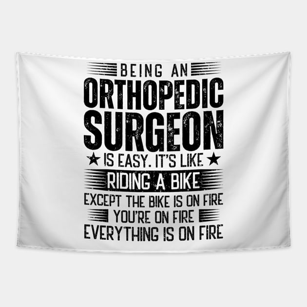 Being An Orthopedic Surgeon Is Easy Tapestry by Stay Weird