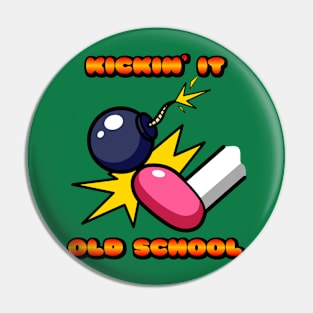 Kickin' It Old School Pin