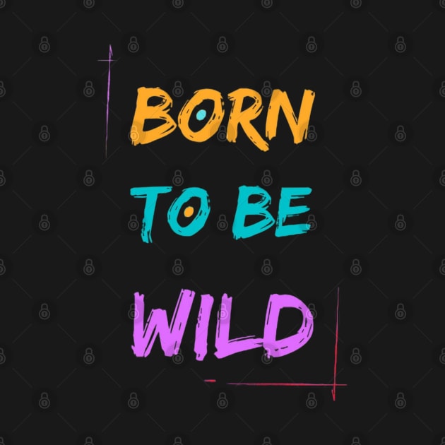 Born to be Wild by Fanu2612