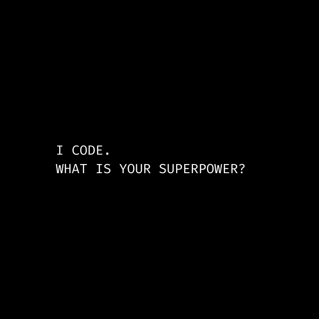 i code what is your superpower for developers by Bravery